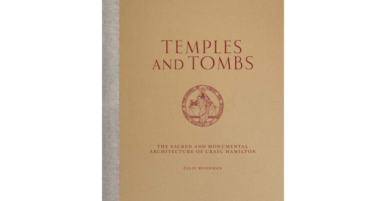 Temples and Tombs - The Sacred and Monumental Architecture of Craig Hamilton