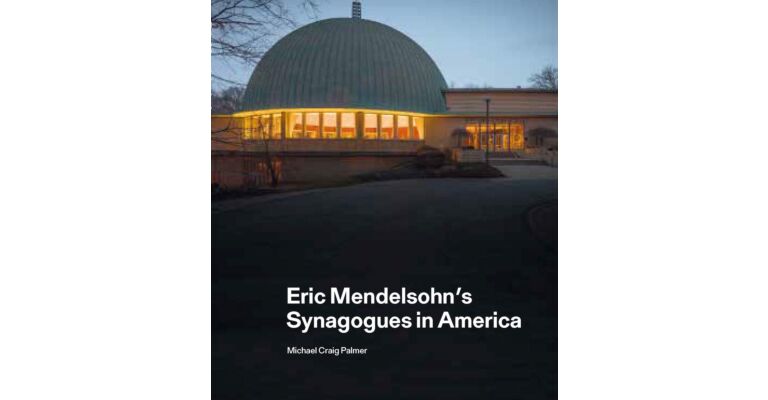 Eric Mendelsohn’s Synagogues in America