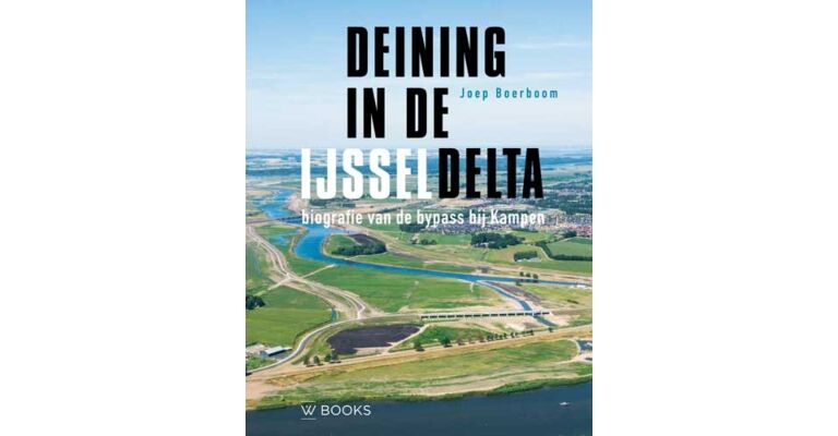 Deining in de Ijsseldelta - Biografie van de bypass bij Kampen