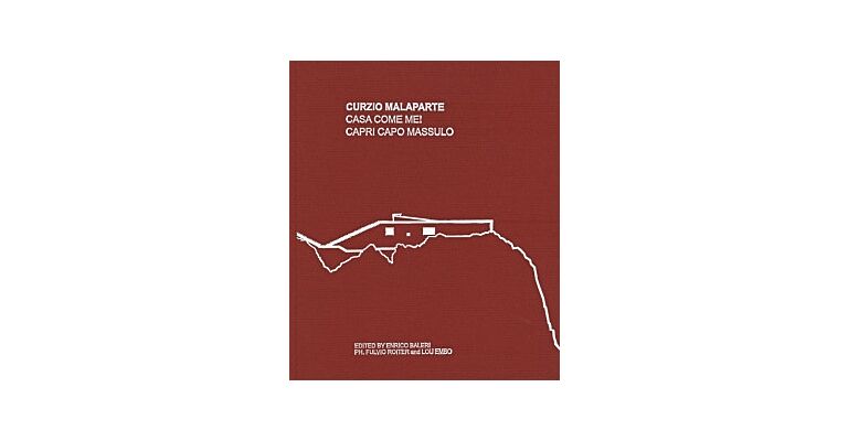 Curzio Malaparte Casa Come Me! - Capri Capo Massulo (Not Yet Published)