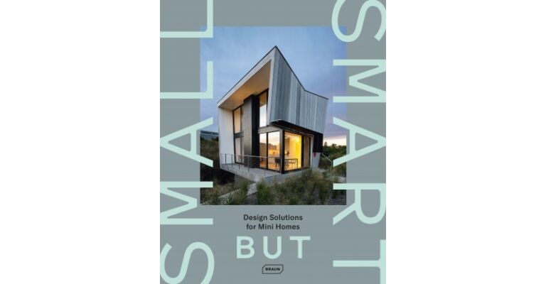 Small but Smart - Design Solutions for Mini Homes