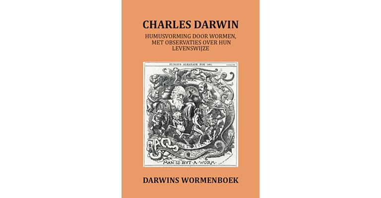 Darwins wormenboek - Humusvorming door wormen, met hun levenswijze