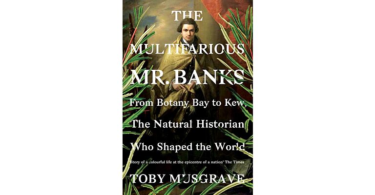 The Multifarious Mr. Banks - From Botany Bay to Kew