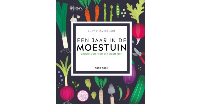 Een jaar in de moestuin - Groente en fruit uit eigen tuin