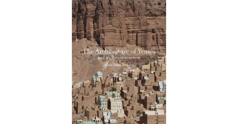 Architecture of Yemen and it's Reconstruction (Revised Edition)