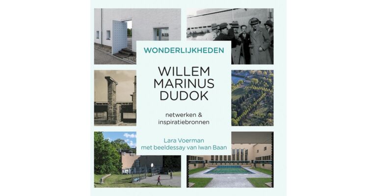 Willem Marinus Dudok : netwerken en inspiratiebronnen