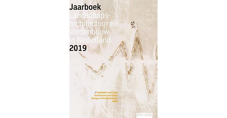 Yearbook Landscape Architecture and Urban Design in the Netherlands 2019