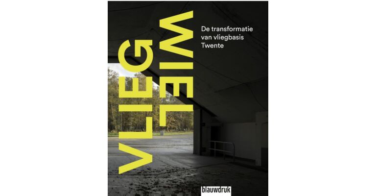 Vliegwiel - de transformatie van vliegbasis Twente