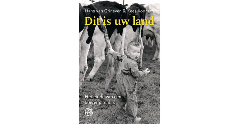 Dit is uw land - Het einde van een boerenparadijs