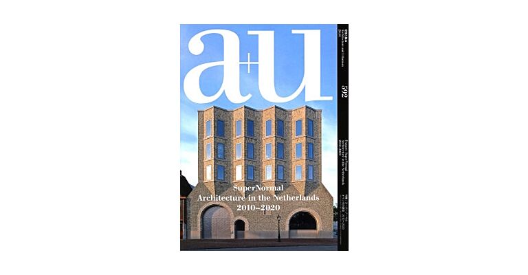 A+U 592  01:20 - SuperNormal : Architecture in the Netherlands 2010-2020