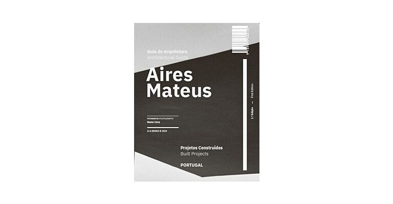 Aires Mateus - Architectural Guide : Built Projects / Guia de Arquitetura : Projetos Construídos