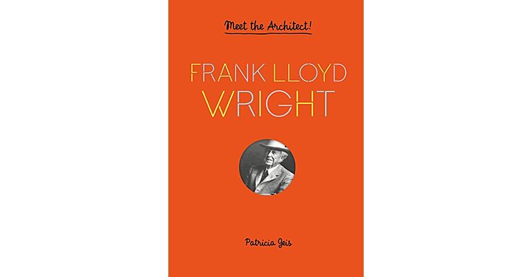 Meet The Architect - Frank Lloyd Wright