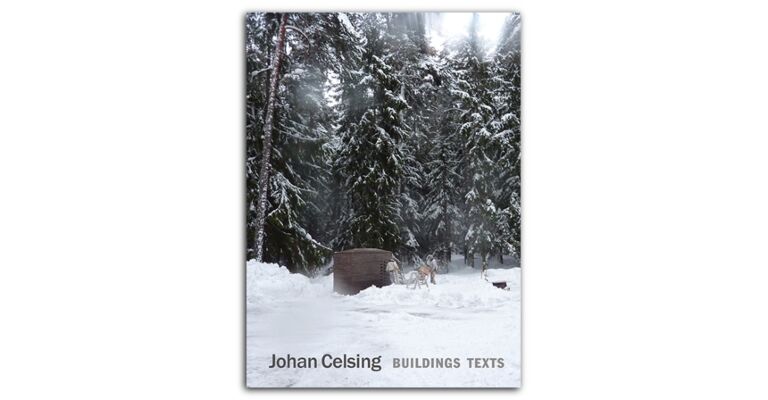 Johan Celsing - Buildings, Texts 