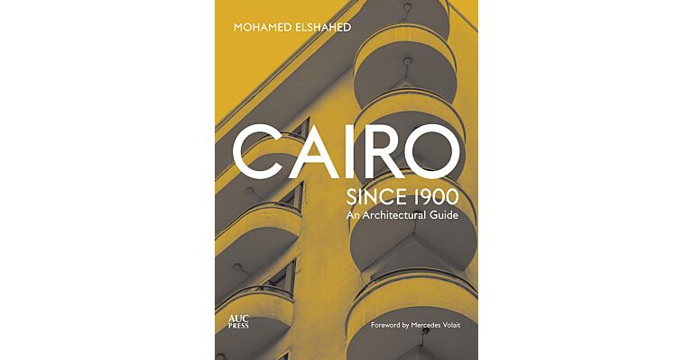 Cairo Since 1900 - An Architectural Guide