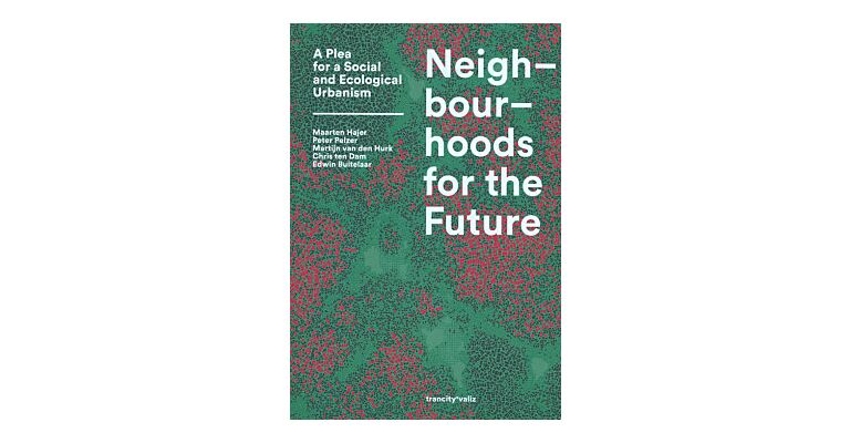 Neighbourhoods for the Future - Envisioning a Pathway to Sustainable Cities