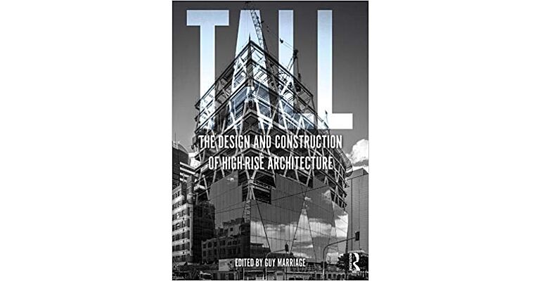Tall - The Design and Construction of High-Rise Architecture