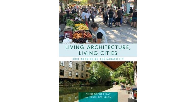 Living Architecture, Living Cities - Soul-Nourishing Sustainability