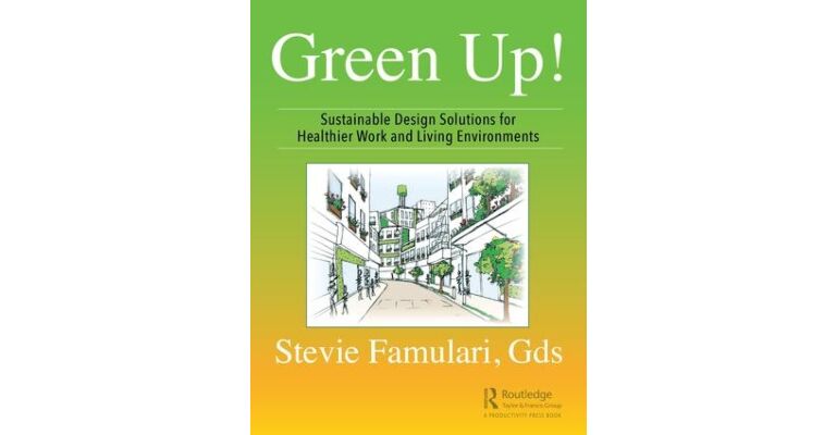 Green Up ! Sustainable Design Solutions for Healthier Work and Living Environments
