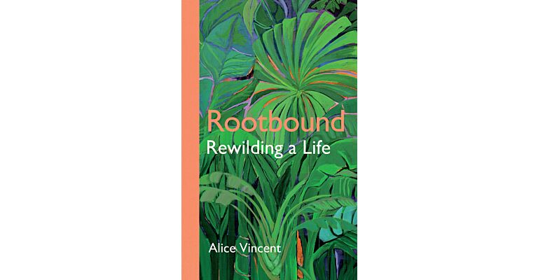 Rootbound - Rewilding a Life