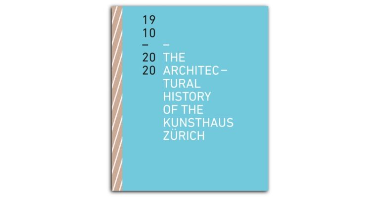 The Architectural History of the Kunsthaus Zürich 1910-2020
