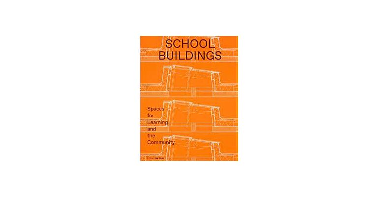 School Buildings - Spaces for Learning and the Community (Edition DETAIL)