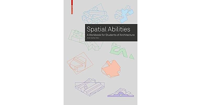 Spatial Abilities - A Workbook for Students of Architecture