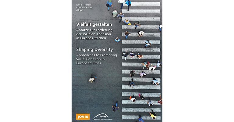 Shaping Diversity - Approaches to Promoting Social Cohesion in European Cities