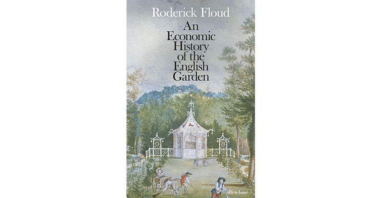 An Economic History of the English Garden