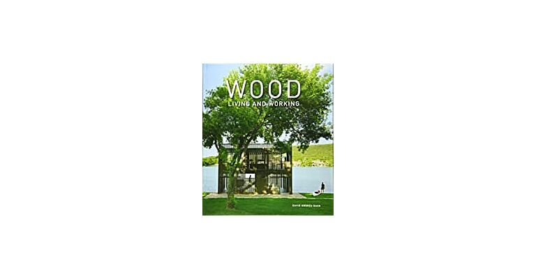 Wood : Living and Working