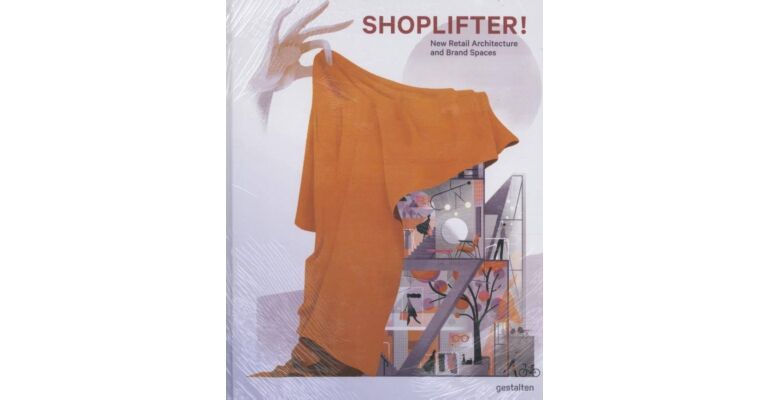 Shoplifter ! - New Retail Architecture and Brand Spaces
