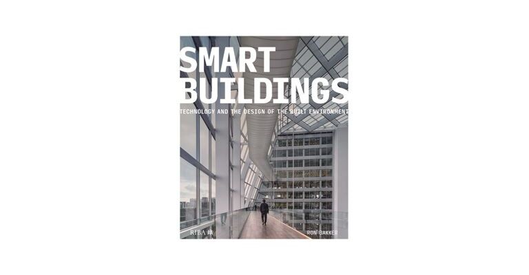 Smart Buildings: Technology and the Design of the Built Environment