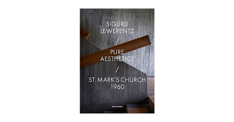 Sigurd Lewrentz - Pure Aesthetics - St Mark's Church 1960
