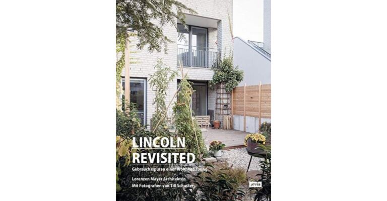 Lincoln Revisited - Gebrauchsspuren einer Wohnbebauung