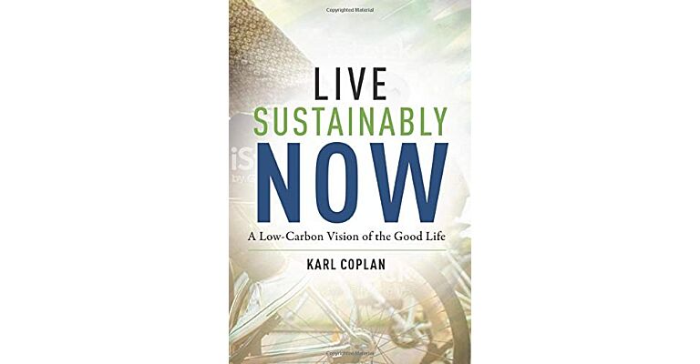 Live Sustainably Now: A Low-Carbon Vision of the Good Life