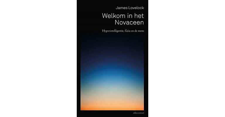 Welkom in het Novaceen - Hyperintelligentie, Gaia en de mens