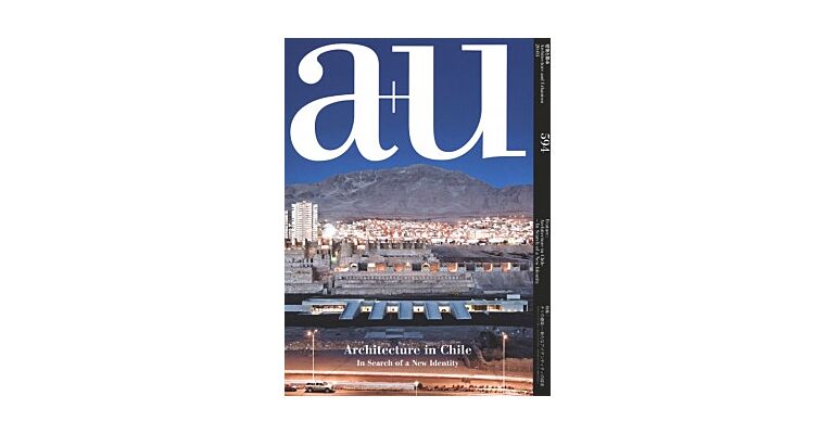A+U 594 20:03 Architecture in Chile
In Search Of A New Identity