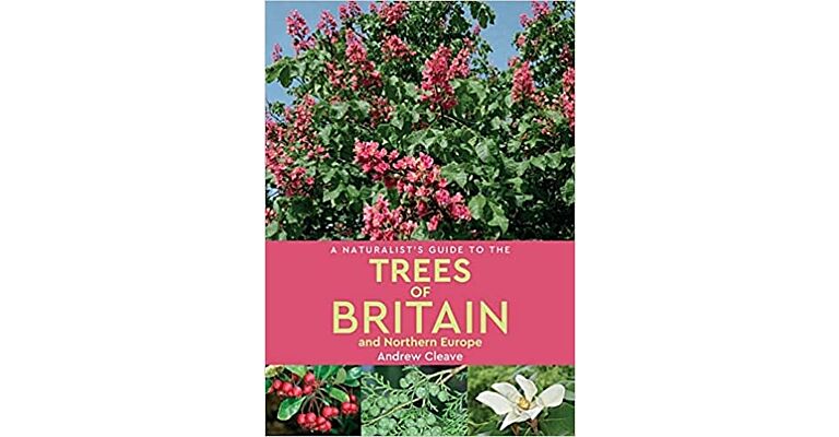 A Naturalist's Guide to the Trees of Britain and Northern Europe