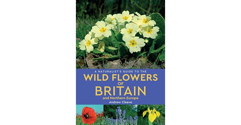 A naturalist's Guide to the Wild Flowers of Britain and Northern Europe