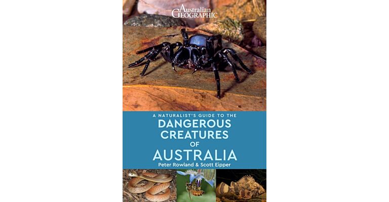 A Naturalist’s Guide to Dangerous Creatures of Australia