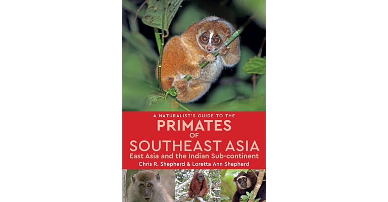 A Naturalist’s Guide to the Primates of Southeast Asia and the Indian Sub-continent