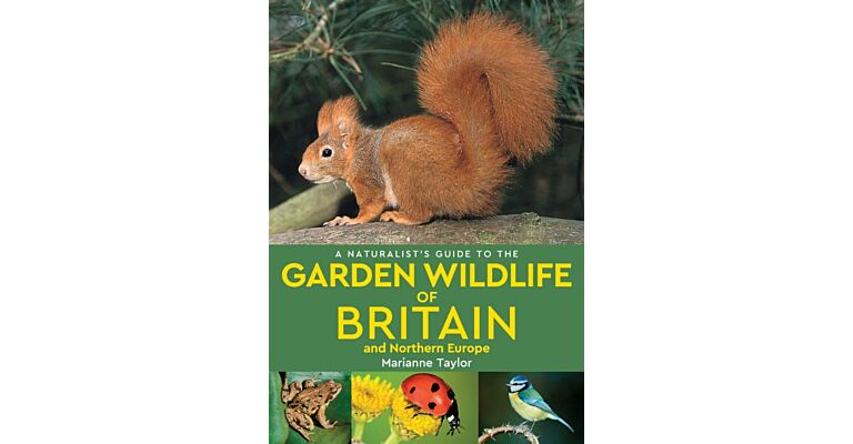 A Naturalist’s Guide to Garden Wildlife of Britain & Northern Europe