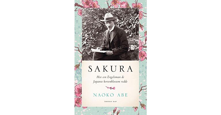 Sakura - Hoe een Engelsman de Japanse kersenbloesem redde