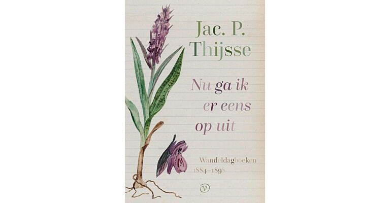 Nu ga ik er eens op uit - Wandeldagboeken 1884-1898