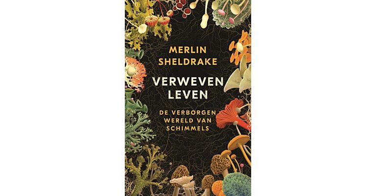 Verweven leven - De verborgen wereld van schimmels