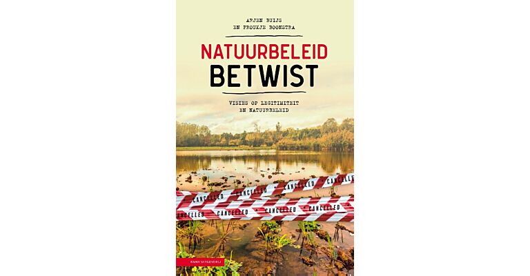 Natuurbeleid betwist - Visies op legitimiteit en natuurbeleid