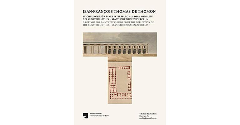 Jean-François Thomas de Thomon: Drawings for Saint Petersburg