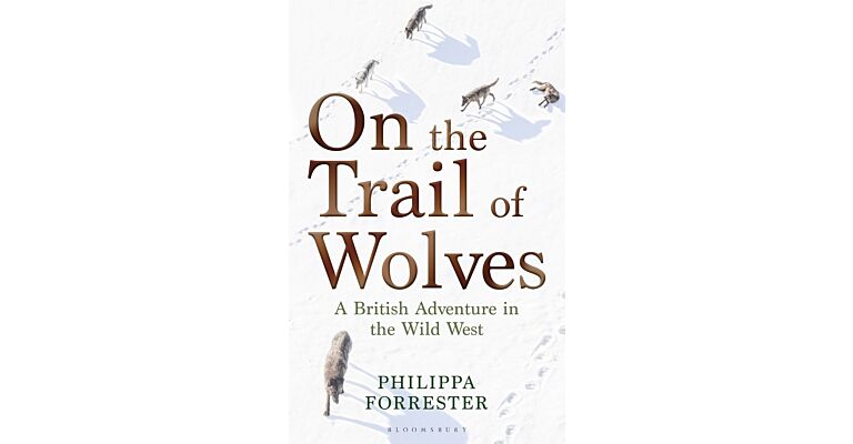 On the Trail of Wolves - A British Adventure nin the Wild West