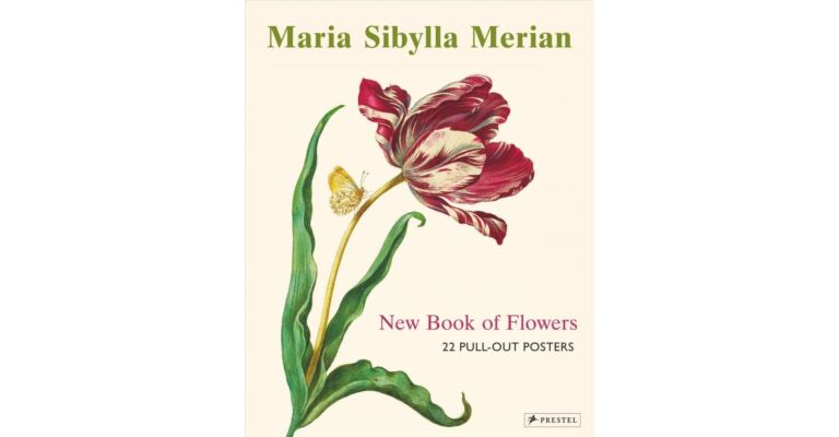 Maria Sibylla Merian - New Book of Flowers: 22 Pull-Out Posters