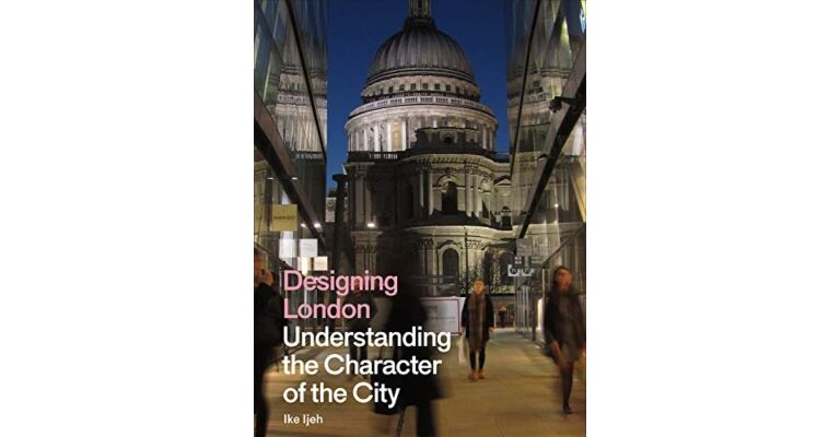 Designing London - Understanding the Character of the City