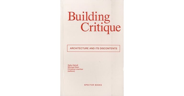 Building Critique - Architecture and its Discontents